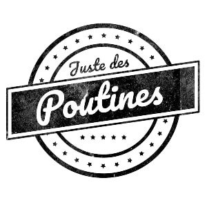 Juste des Poutines